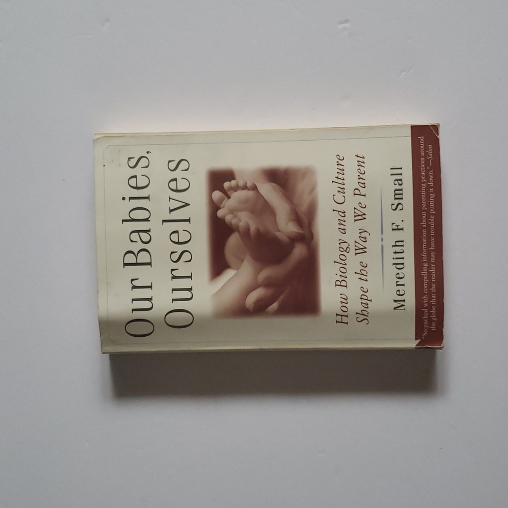 Our Babies,Ourselves Book by Meredith F. Small